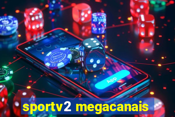 sportv2 megacanais